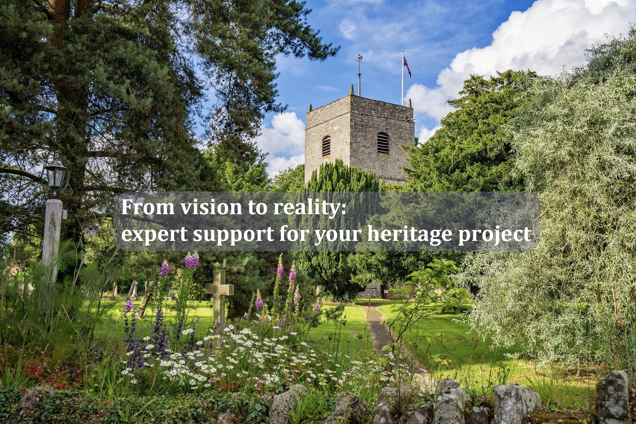 Eardisland Church with the text From vision to reality: expert support for your heritage project